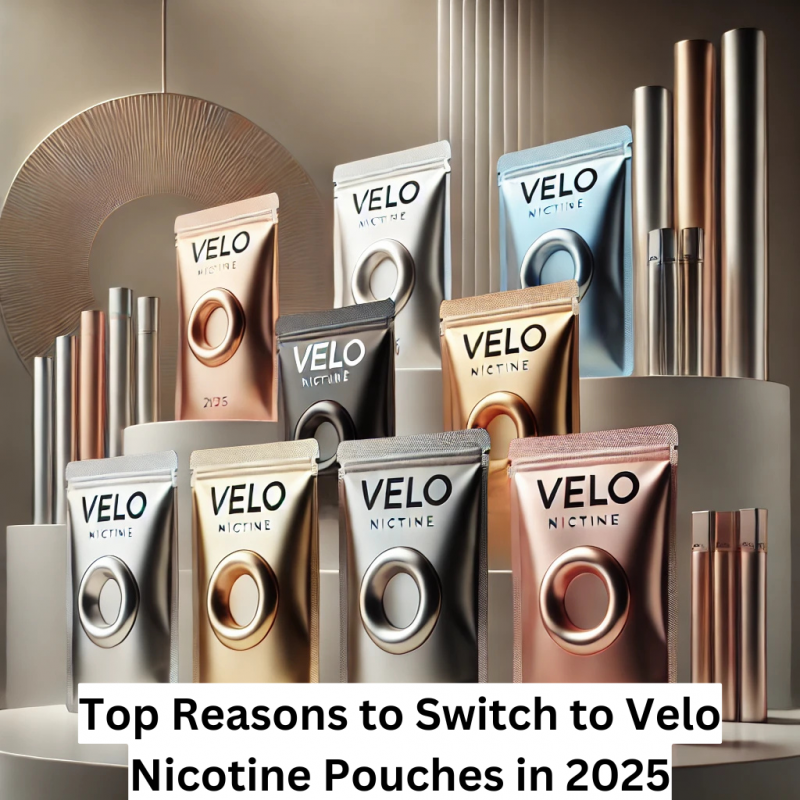 Top Reasons to Switch to Velo Nicotine Pouches in 2025